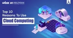 Top 10 Reasons To Use Cloud Computing
