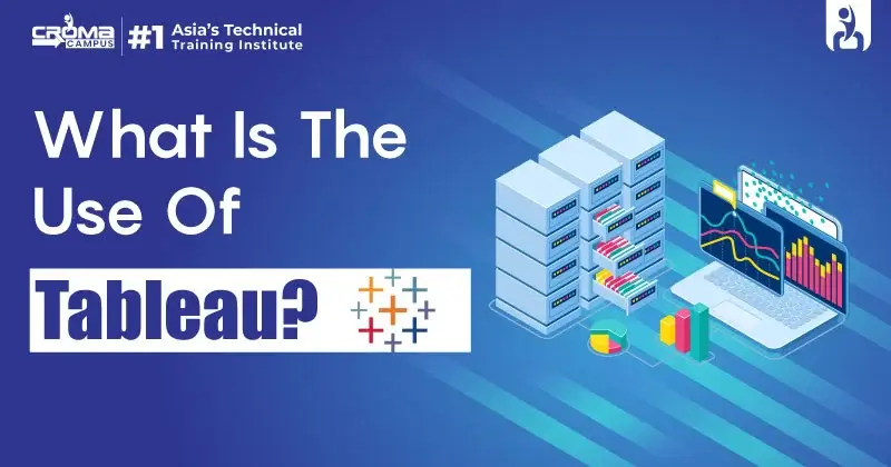 What Is The Use Of Tableau