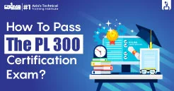 How To Pass The PL 300 Certification Exam?