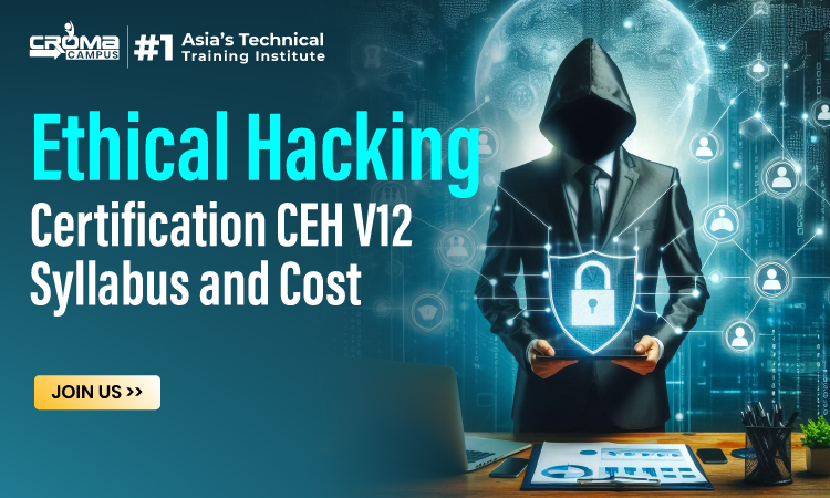 Ethical Hacking Certification CEH V12 Syllabus And Cost