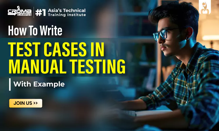 How To Write Test Cases In Manual Testing With Example? A Complete Guide