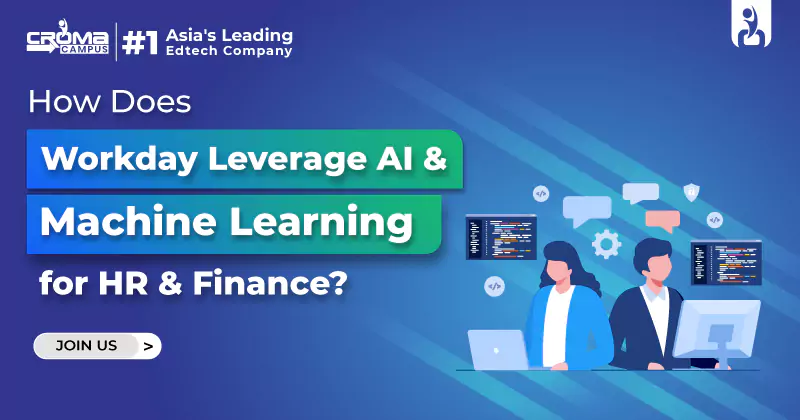 Workday Leverage AI & Machine Learning for HR & Finance