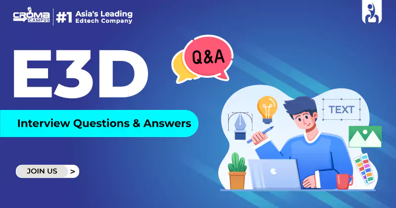 E3D Interview Questions And Answers