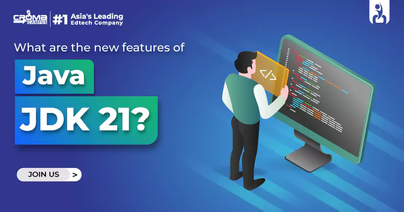 What Are the New Features of Java JDK 21?